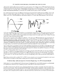 VU (Volume Unit) Or PPM (Peak Program Meters). Though Both Perform the Same Function, They Accomplish the Function in Very Different Manners