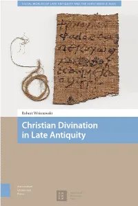 Christian Divination in Late Antiquity Late in Divination Christian