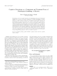 Cognitive Distortions As a Component and Treatment Focus of Pathological Gambling: a Review