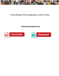 Ion Exchange Chromatography Lecture Notes