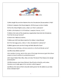 1) Who Taught Ryu and Ken Masters the Art of Ansatsuken (Assassination’S Fist)? 2) Name 3 Weapons That the Protagonist, Mii Kouryuuji Carries in Battle