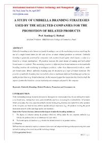 A STUDY of UMBRELLA BRANDING STRATEGIES USED by the SELECTED COMPANIES for the PROMOTION of RELATED PRODUCTS Prof