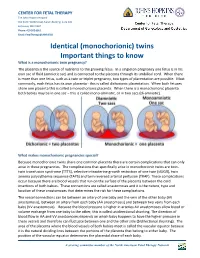 Monochorionic Twins Share One Common Placenta There Are Certain Complications That Can Only Arise in These Pregnancies