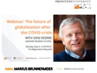 MARKUS BRUNNERMEIER Twitter: @Markuseconomist Markus’ Intro