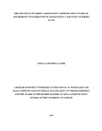 The Influence of Parent -Adolescent Communication on Sexual and Reproductive Behavior of Adolescents: Case Study of Kibera Slums