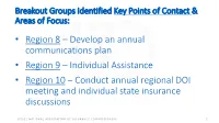 Develop an Annual Communications Plan • Region 9 – Individual Assistance • Region 10 – Conduct Annual Regional DOI Meeting and Individual State Insurance Discussions
