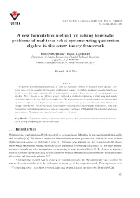 A New Formulation Method for Solving Kinematic Problems of Multiarm Robot Systems Using Quaternion Algebra in the Screw Theory Framework