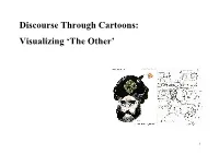 Discourse Through Cartoons: Visualizing 'The Other'