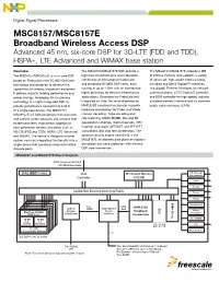 MSC8157/MSC8157E Broadband Wireless Access DSP Advanced 45 Nm, Six-Core DSP for 3G-LTE (FDD and TDD), HSPA+, LTE Advanced and Wimax Base Station