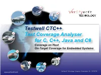 Testwell CTC++ Test Coverage Analyser for C, C++, Java and C# Coverage on Host On-Target Coverage for Embedded Systems