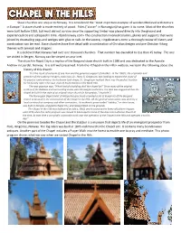 Stave Churches Are Unique to Norway. It Is Considered the "Most Important Example of Wooden Medieval Architecture in Europe." a Stave Church Is Made Entirely of Wood