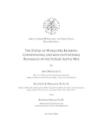 The Status of World Oil Reserves: Conventional and Unconventional Resources in the Future Supply Mix