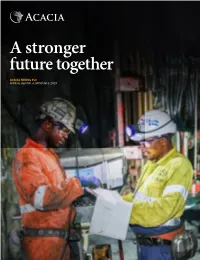 A Stronger Future Together ACACIA MINING PLC ANNUAL REPORT & ACCOUNTS 2018 Acacia Mining Plc Annual Report & Accounts 2018