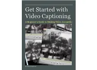 Get Started with Video Captioning a Beginner’S Guide to Making Video Accessible