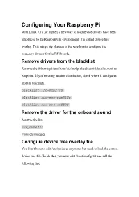 Configuring Your Raspberry Pi with Linux 3.18 (Or Higher) a New Way to Load Device Drivers Have Been Introduced to the Raspberry Pi Environment