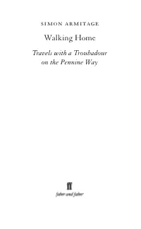 Simon Armitage Walking Home ﻿Travels with a Troubadour on the Pennine Way