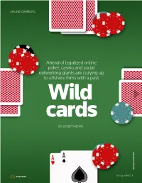 Ahead of Legalized Online Poker, Casino and Social Networking Giants Are Cozying up to Offshore Firms with a Past Wild Cards by Joseph Menn