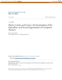Hacks, Cracks, and Crime: an Examination of the Subculture and Social Organization of Computer Hackers Thomas Jeffrey Holt University of Missouri-St