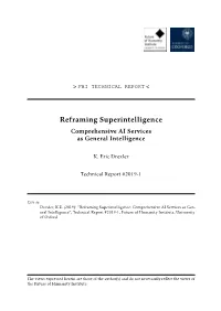 Reframing Superintelligence: Comprehensive AI Services As Gen- Eral Intelligence”, Technical Report #2019-1, Future of Humanity Institute, University of Oxford