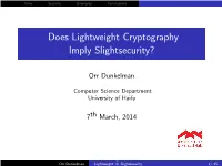 Does Lightweight Cryptography Imply Slightsecurity?