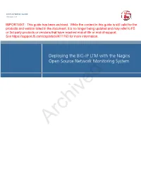 Deploying F5 with Nagios Open Source Network Monitoring System Welcome to the F5 and Nagios Deployment Guide