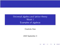 Universal Algebra and Lattice Theory Week 1 Examples of Algebras