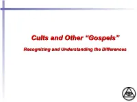 Cults and Other “Gospels”