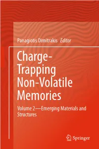 Charge- Trapping Non-Volatile Memories Volume 2—Emerging Materials and Structures Charge-Trapping Non-Volatile Memories Panagiotis Dimitrakis Editor