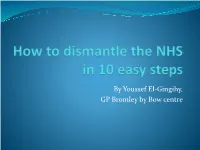 How to Dismantle the NHS in 10 Easy Steps – Youssef El-Gingihy  the Plot Against the NHS – Colin Leys & Stewart Player  NHS Plc – Allyson Pollock  NHS SOS – Ed