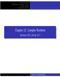Complex Numbers Sections 13.5, 13.6 & 13.7