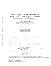 Doubly Singular Matrix Variate Beta Type I and II and Singular Inverted Matricvariate $ T $ Distributions