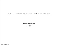A Few Comments on the Top Quark Measurements Kirill Melnikov TTP