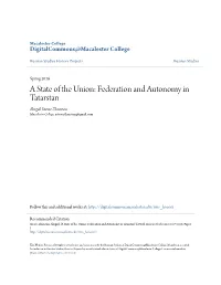 A State of the Union: Federation and Autonomy in Tatarstan Abigail Stowe-Thurston Macalester College, Astowethurston@Gmail.Com