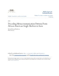 Decoding Metacommunication Patterns from African American Single Mothers to Sons Michael-Kamau Henderson Walden University