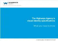 The Highways Agency's Visual Identity Specifications What You Need to Know