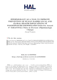 EPIDEMIOLOGY AS a TOOL to IMPROVE PREVENTION of HUMAN RABIES LOCAL and GLOBAL HEALTH IMPLICATIONS of POSTEXPOSURE PROPHYLAXIS DATA Par Arnaud P