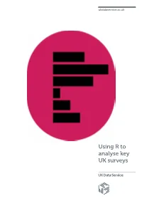 Using R to Analyse Key UK Surveys UK Data Service – Using R to Analyse Key UK Surveys