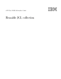 Z/OS Basic Skills Information Center: Reusable JCL Collection