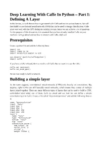 Deep Learning with Caffe in Python – Part I: Defining a Layer in This Lecture, We Will Discuss How to Get Started with Caffe and Use Its Various Features