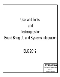 Userland Tools and Techniques for Board Bring up and Systems Integration