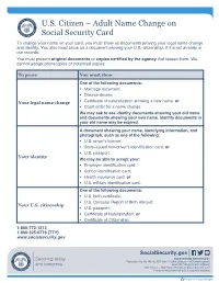 U.S. Citizen – Adult Name Change on Social Security Card to Change Your Name on Your Card, You Must Show Us Documents Proving Your Legal Name Change and Identity