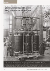 The History of Transformers Began with That of Electricity Itself; As Voltages Became Ever Higher, Transformers Became Ever More Powerful
