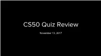 CS50 Quiz Review