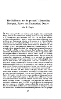 'The Hall Must Not Be Pestred": Embedded Masques, Space, and Dramatized Desire John R