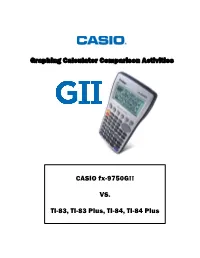 Graphing Calculator Comparison Activities CASIO Fx-9750GII VS. TI