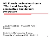 Old French Declension from a “Word and Paradigm” Perspective and Default Syncretism