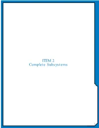 ITEM 2 Complete Subsystems Complete