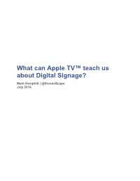 What Can Apple TV™ Teach Us About Digital Signage?