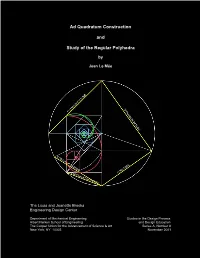 Ad Quadratum Construction and Study of the Regular Polyhedra