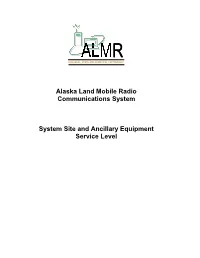 Alaska Land Mobile Radio Communications System System Site and Ancillary Equipment Service Level